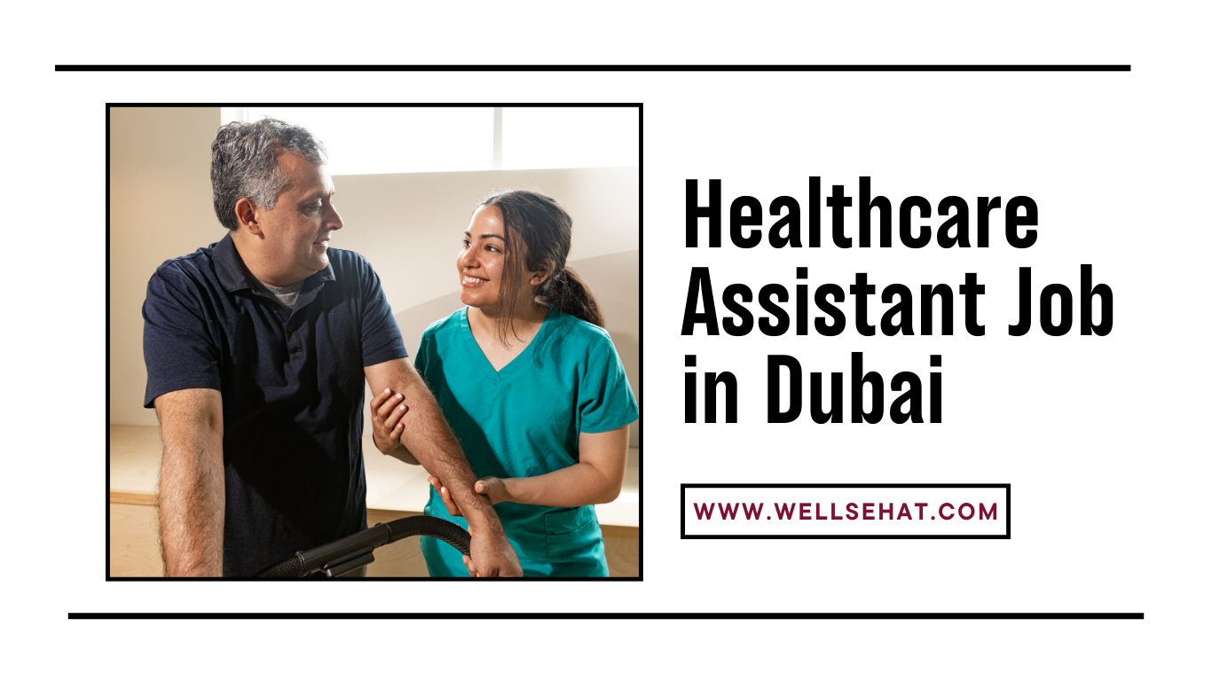 Healthcare Assistant Job in Dubai