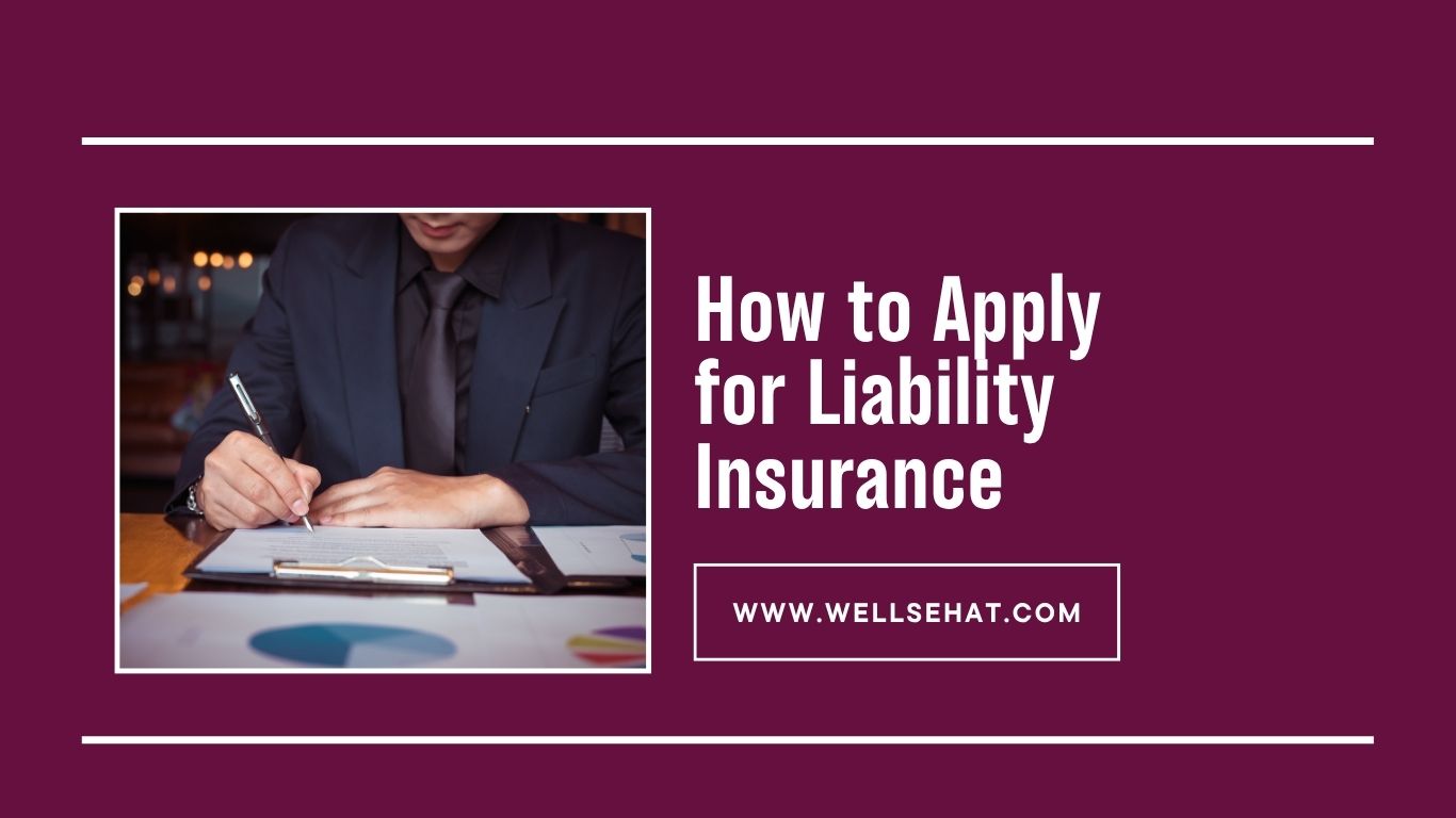 How to Apply for Liability Insurance